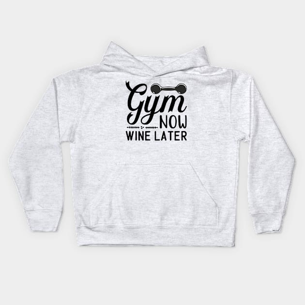 gym now wine later Kids Hoodie by busines_night